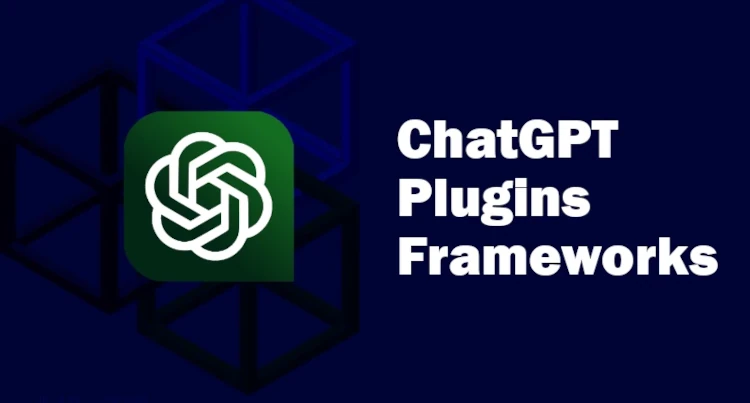 Top 10 ChatGPT Plugins Frameworks